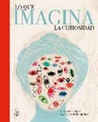 Mónica Gutiérrez Serna, Eva Manzano Plaza - LO QUE IMAGINA LA CURIOSIDAD
