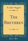H. Rider Haggard - The Brethren (Classic Reprint)