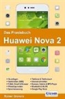 Rainer Gievers - Das Praxisbuch Huawei Nova 2 - Anleitung für Einsteiger