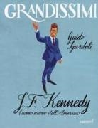 Guido Sgardoli, M. Piana - J.F. Kennedy. L'uomo nuovo dell'America