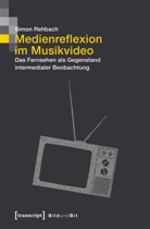 Simon Rehbach - Medienreflexion im Musikvideo