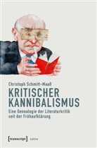 Christoph Schmitt-Maaß - Kritischer Kannibalismus