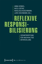 Nikolaus Buschmann, Nikolaus Buschmann u a, Anna Henkel, Lar Hochmann, Lars Hochmann, Nic Lüdtke... - Reflexive Responsibilisierung