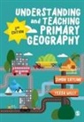 Simon Catling, Simon J Catling, Simon J J Catling, Simon J J Willy Catling, Simon J Willy Catling, Simon J. Catling... - Understanding and Teaching Primary Geography