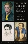 Hilly Janes - The Three Lives of Dylan Thomas