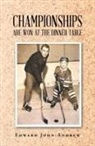 Edward John-Andrew - Championships Are Won at the Dinner Table