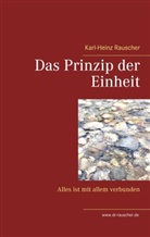 Karl-Heinz Rauscher - Das Prinzip der Einheit