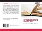 Carlo Espinoza A., Carlos A. Flores Cruz - Comprensión lectora en estudiantes de la UNSM-T, Perú