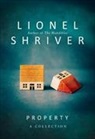 Lionel Shriver - Property