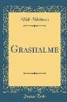 Walt Whitman - Grashalme (Classic Reprint)