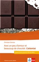 Christian Grenier - Avec un peu d'amour et beaucoup de chocolat: L'attentat