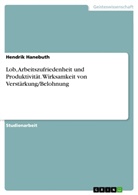Hendrik Hanebuth - Lob, Arbeitszufriedenheit und Produktivität. Wirksamkeit von Verstärkung/Belohnung