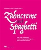 Elisabet Leicht-Eckardt, Elisabeth Leicht-Eckardt - Zahncreme auf Spaghetti