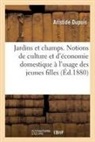 Aristide Dupuis, Dupuis-A - Les jardins et les champs.