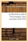 François de La Rochefoucauld, De la rochefoucauld-, De La Rochefoucauld-F, La Rochefoucauld - La rochefoucauld et vauvenargues,