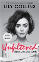 Lily Collins, Collins Lily - Unfiltered: No Shame, No Regrets, Just Me