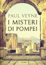 Paul Veyne - I misteri di Pompei