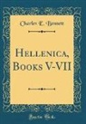 Charles E. Bennett - Hellenica, Books V-VII (Classic Reprint)