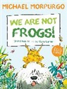 Michael Morpurgo, Morpurgo Michael, Sam Usher, Usher Sam - We Are Not Frogs!