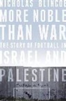 Nicholas Blincoe - More Noble Than War
