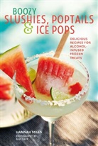 Hannah Miles - Boozy Slushies, Poptails and Ice Pops