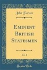 John Forster - Eminent British Statesmen, Vol. 2 (Classic Reprint)
