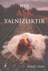 Sükrü Uyar - Her Ask Yalnizliktir