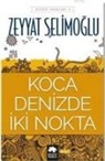 Zeyyat Selimoglu - Koca Denizde Iki Nokta