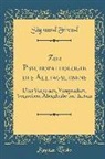 Sigmund Freud - Zur Psychopathologie Des Alltagslebens: Über Vergessen, Versprechen, Vergreisen, Aberglaube Und Irrtum (Classic Reprint)