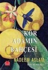 Nadeem Aslam - Kör Adamin Bahcesi