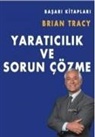 Brian Tracy - Yaraticilik ve Sorun Cözme