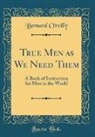 Bernard O'Reilly - True Men as We Need Them