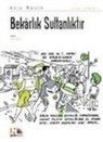 Aziz Nesin - Bekarlik Sultanliktir