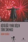 Özgür Velioglu - Kötülüge Yenik Düsen Türk Sinemasi