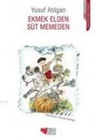 Yusuf Atilgan - Ekmek Elden Süt Memeden