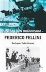 Kolektif - Sinema Icin Dogmusum - Federico Fellini