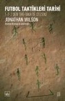 Jonathan Wilson - Futbol Taktikleri Tarihi