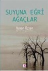 Hasan Özsan - Suyuna Egri Agaclar