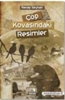 Recep Seyhan - Cöp Kovasindaki Resimler
