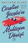 Matthew Dicks - Caroline Jacobsin Muhtesem Dönüsü