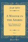 Joseph Bullar - A Winter in the Azores, Vol. 1
