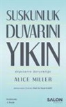 Alice Miller - Suskunluk Duvarini Yikin