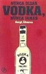 Sergi Álvarez Calzada - Nunca digas vodka, nunca jamás