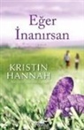Kristin Hannah - Eger Inanirsan