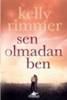Kelly Rimmer - Sen Olmadan Ben