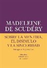 Madeleine de Scudéry - Sobre la mentira, el disimulo y la sinceridad