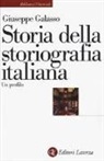 Giuseppe Galasso - Storia della storiografia italiana. Un profilo