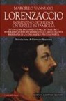 Marcello Vannucci - Lorenzaccio. Lorenzino de' Medici: un ribelle in famiglia