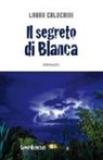 Laura Calderini - Il segreto di Blanca