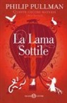 Philip Pullman - La lama sottile. Queste oscure materie